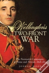 Wellington'S Two-Front War