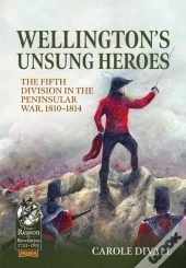 Wellington'S Unsung Heroes