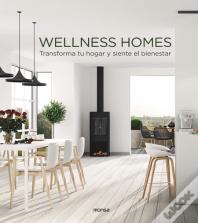 Wellness Homes. Transforma Tu Hogar Y Siente El Bienestar