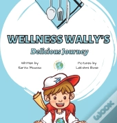 Wellness Wally'S Delicious Journey