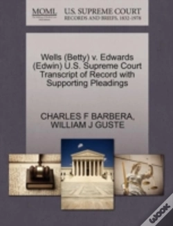Capa do artigo Wells (Betty) V. Edwards (Edwin) U.S. Supreme Court Transcript Of Record With Supporting Pleadings