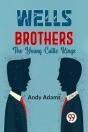 Wells Brothers The Young Cattle Kings - Preview