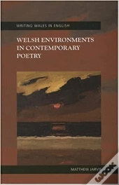 Welsh Environments In Contemporary Poetry