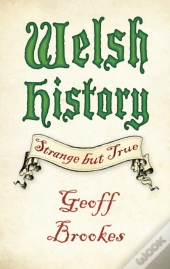 Welsh History: Strange But True