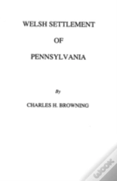 Welsh Settlement Of Pennsylvania (1912)
