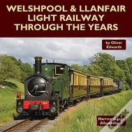 Welshpool & Llanfair Light Railway Through The Years
