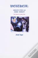 Weltheil: Absolute Ethics And Cosmic Morality