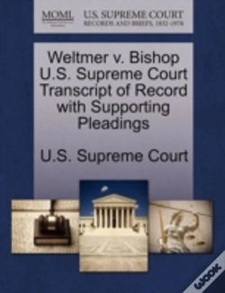 Capa do artigo Weltmer V. Bishop U.S. Supreme Court Transcript Of Record With Supporting Pleadings