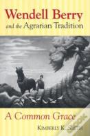 Wendell Berry And The Agrarian Tradition