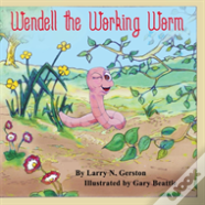 Wendell The Working Worm