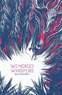 Wendigo Whispers - Preview