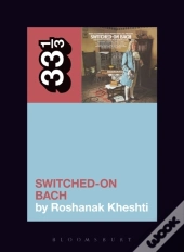 Wendy Carlos'S Switched-On Bach