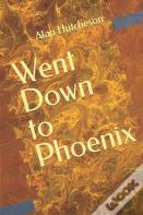 Went Down To Phoenix