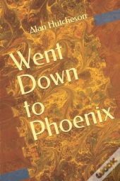 Went Down To Phoenix