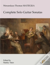 Wenzeslaus Thomas Matiegka: Complete Sol