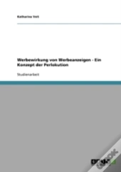 Werbewirkung Von Werbeanzeigen - Ein Konzept Der Perlokution