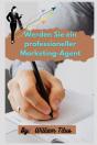 Werden Sie Ein Professioneller Marketing-Agent - Preview