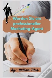 Werden Sie Ein Professioneller Marketing-Agent