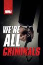We'Re All Criminals - Preview