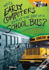Were Early Computers Really The Size Of A School Bus?