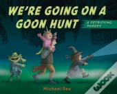 We'Re Going On A Goon Hunt