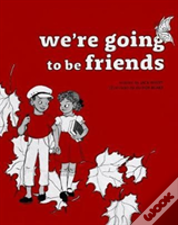 We'Re Going To Be Friends