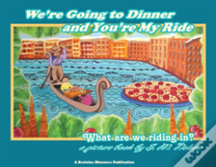 We'Re Going To Dinner And You'Re My Ride