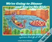 We'Re Going To Dinner And You'Re My Ride