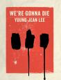 We'Re Gonna Die - Preview