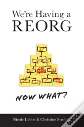 We'Re Having A Reorg - Now What?