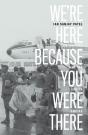 We'Re Here Because You Were There - Preview