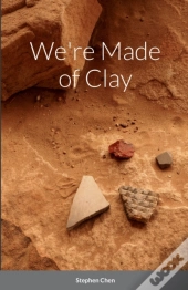 We'Re Made Of Clay