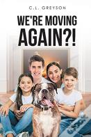 We'Re Moving Again?!