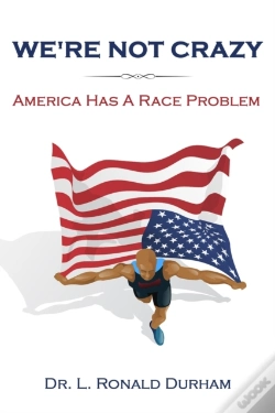 Capa do artigo We'Re Not Crazy; America Has A Race Problem