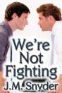 We'Re Not Fighting - Preview