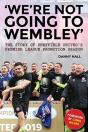 'We'Re Not Going To Wembley' - Preview