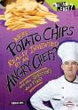 Were Potato Chips Really Invented By An Angry Chef? - Preview