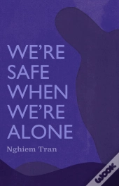 We'Re Safe When We'Re Alone