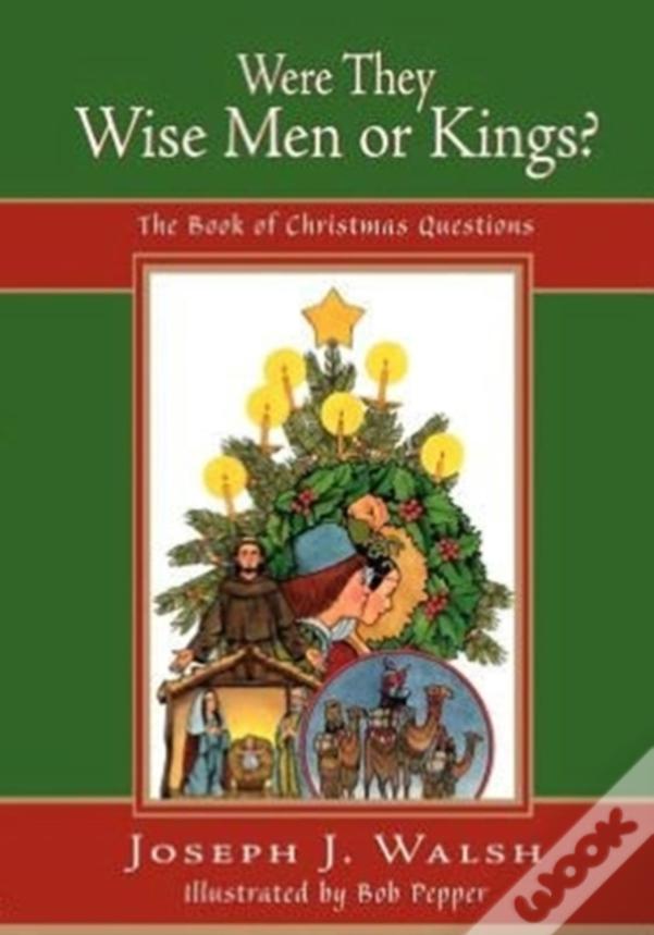 Were They Wise Men Or Kings?