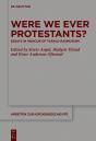 Were We Ever Protestants? - Preview