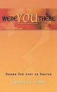 Were You There