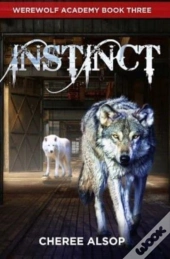 Werewolf Academy Book 3: Instinct: Insti