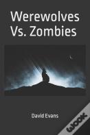Werewolves Vs. Zombies