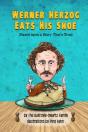 Werner Herzog Eats His Shoe - Preview