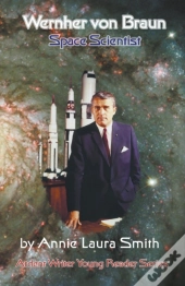 Wernher Von Braun - Space Scientist