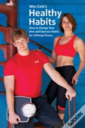Wes Cole'S Healthy Habits