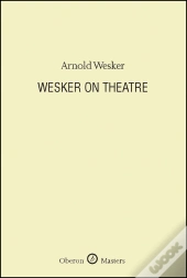 Wesker On Theatre