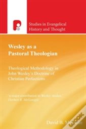 Wesley As A Pastoral Theologian