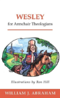 Wesley For Armchair Theologians - Preview
