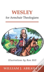 Wesley For Armchair Theologians